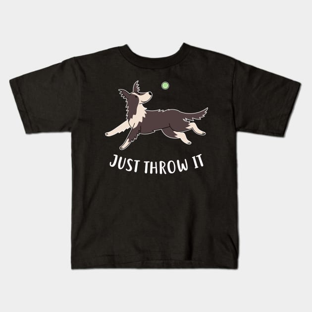 Border Collie Just Throw It Kids T-Shirt by Psitta